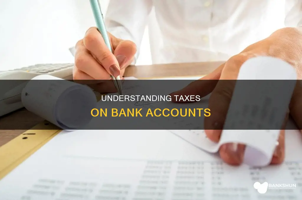 do you pay taxes on bank acocunts