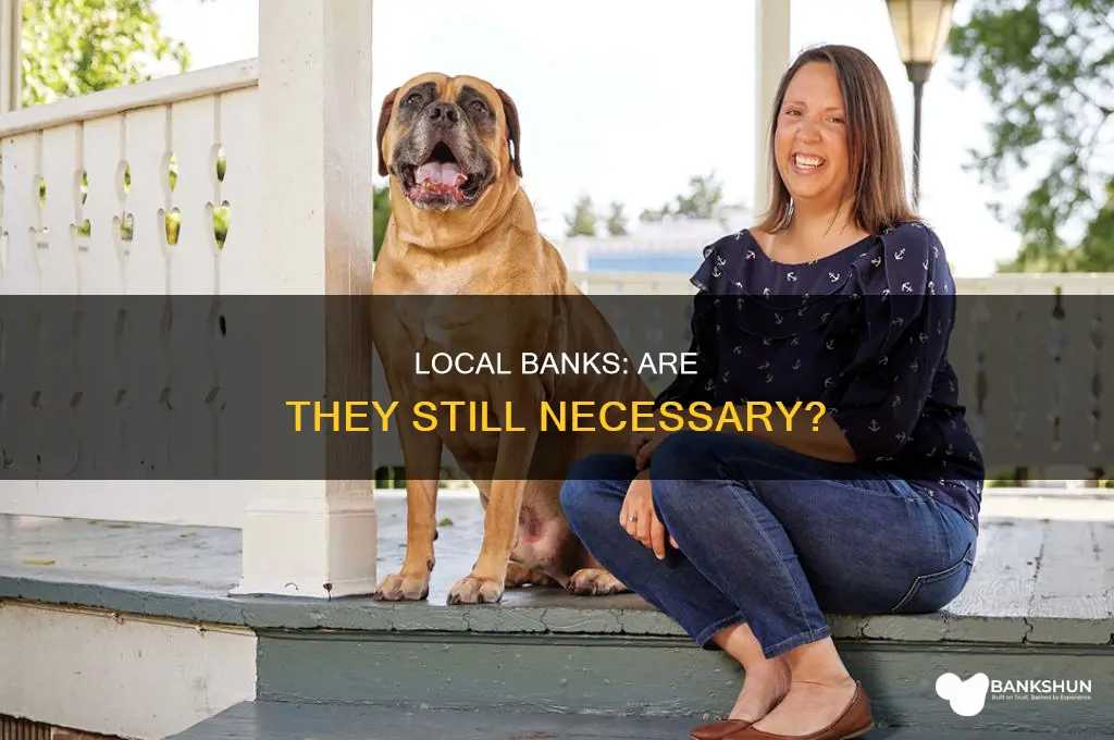 do you really need a local bank