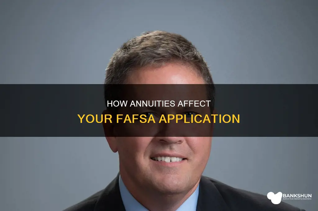 do you report bank annuities on fafsa
