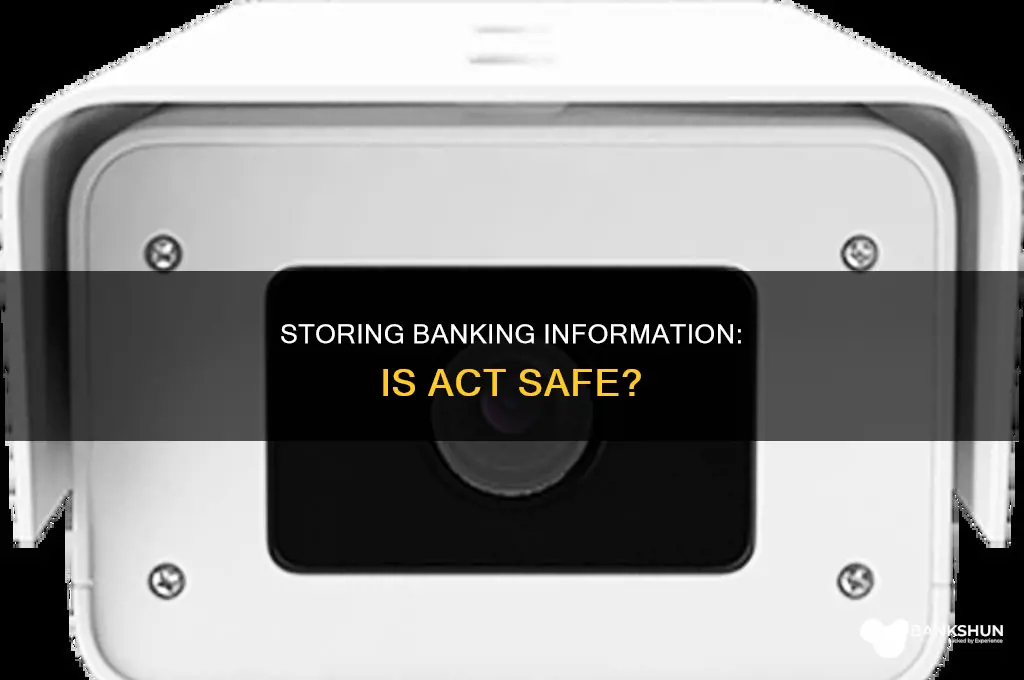 do you store banking information in act