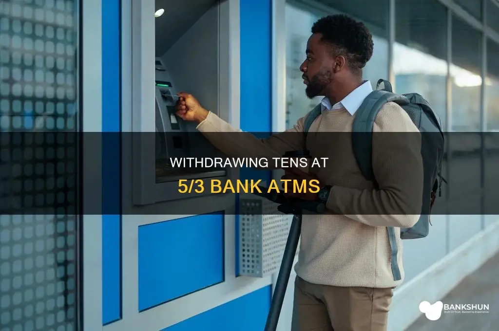 does 5 3 bank atms withdraw 10