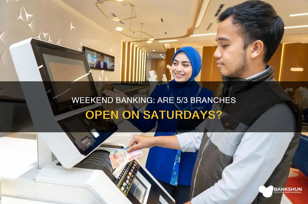 does 5 3 bank have saturday hours
