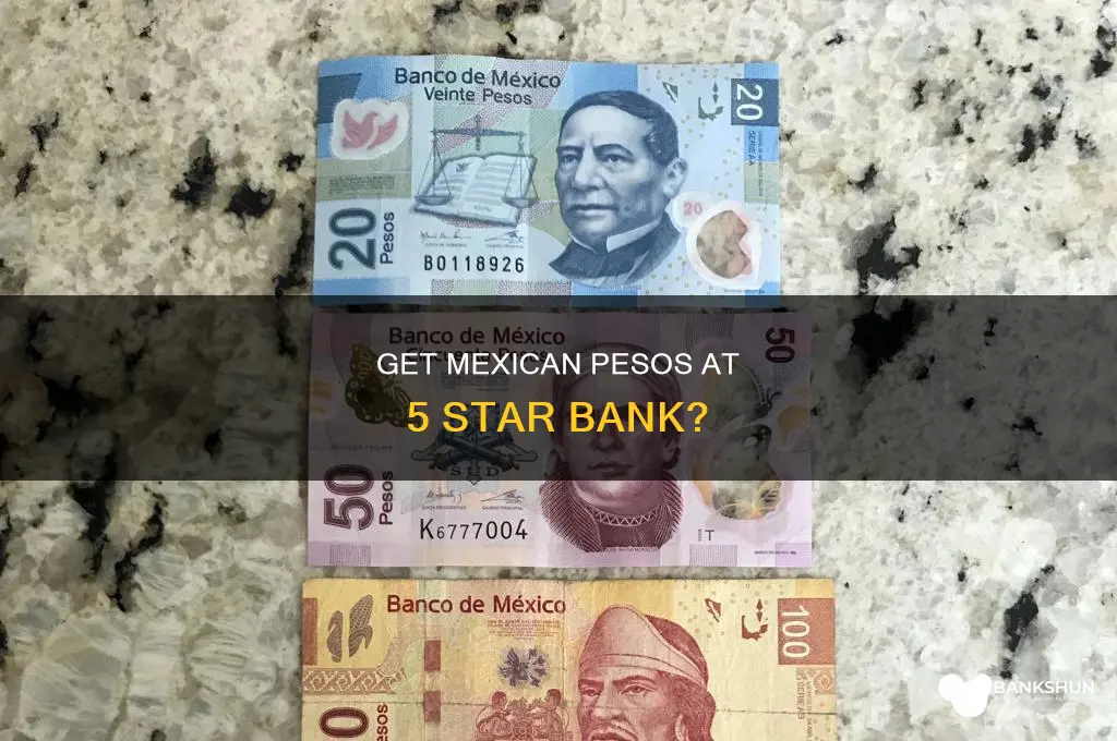 does 5 star bank sell mexican pesos