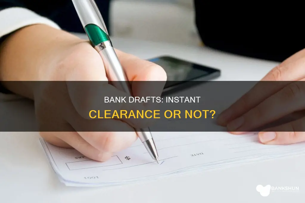 does a bank draft clear straight away