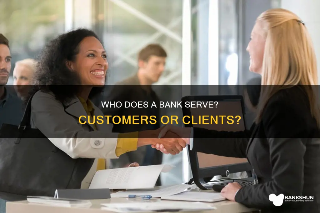 does a bank have customers or clients