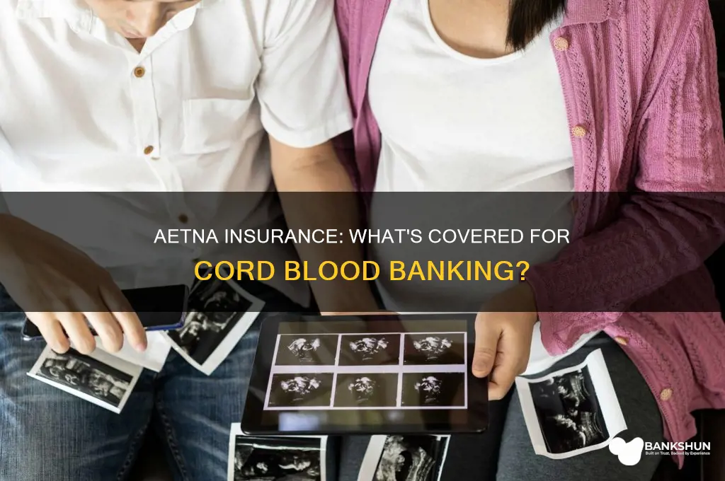 does aetna insurance cover cord blood banking