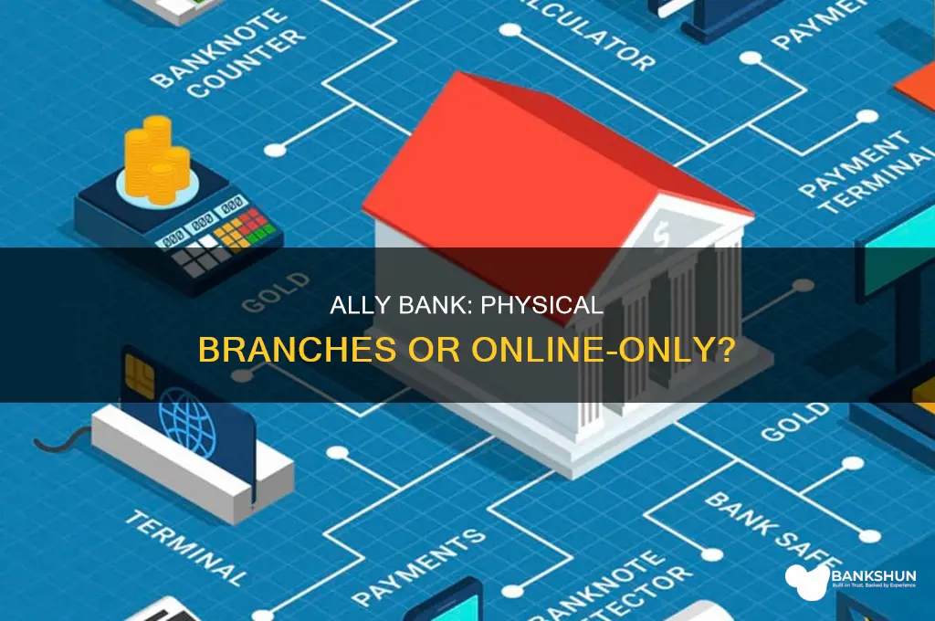 does ally bank have a physical location