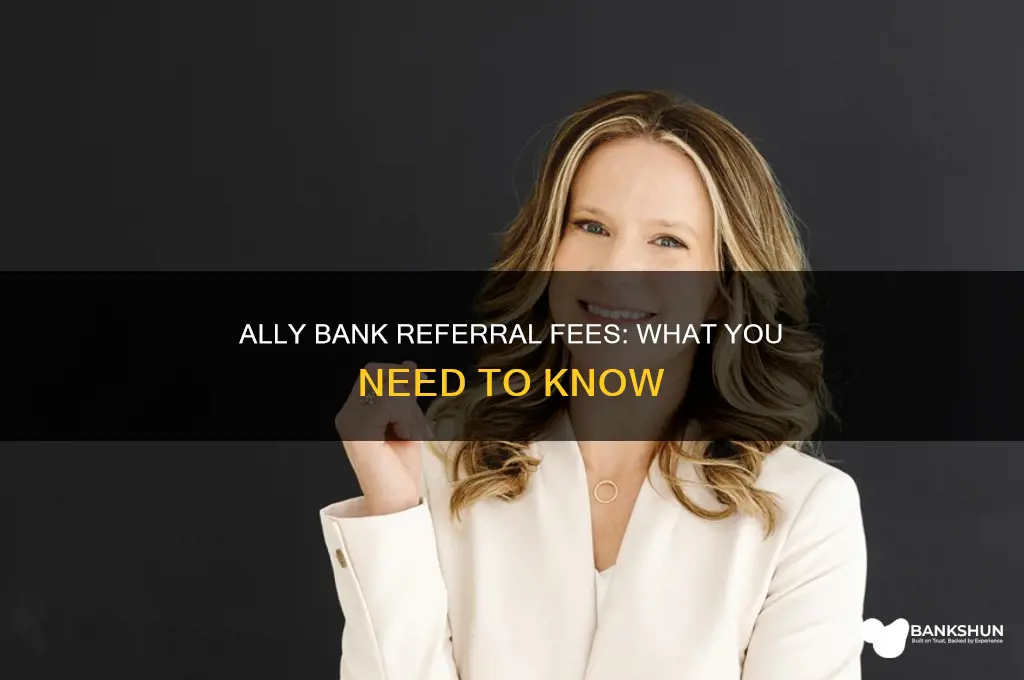 does ally bank pay a referral fee
