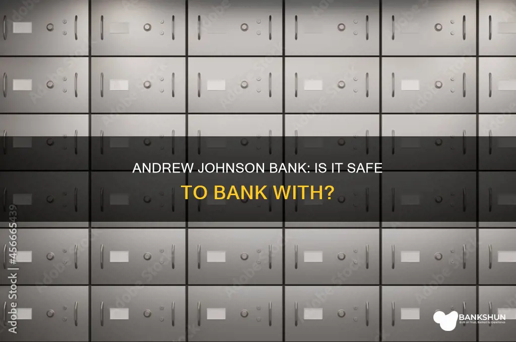 does andrew johnson bank have good safety