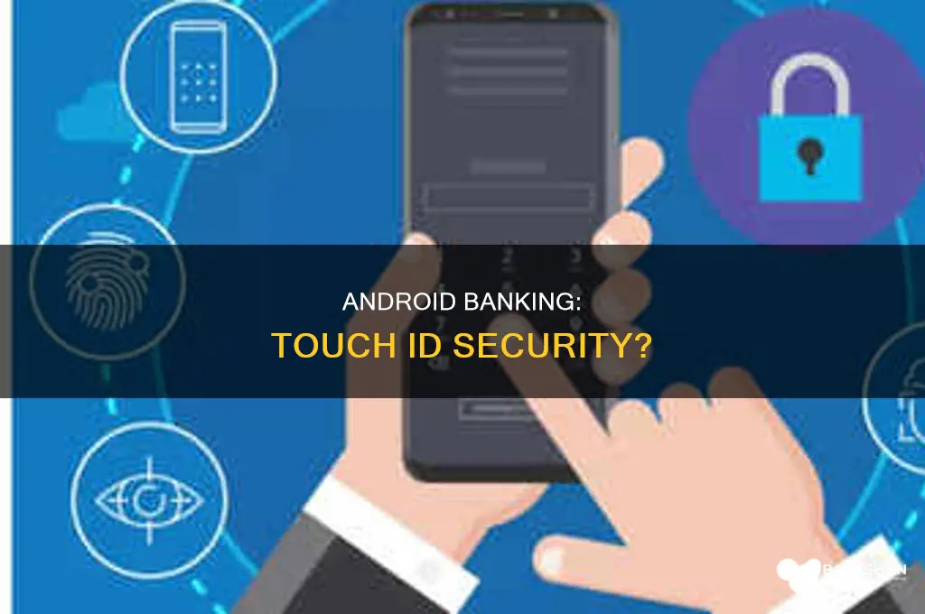 does android banking apps support touck id