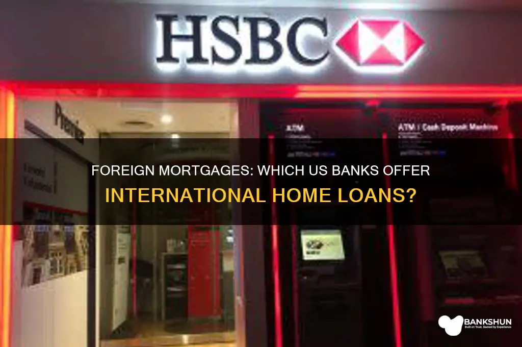 does any us bank offer foreign mortgages