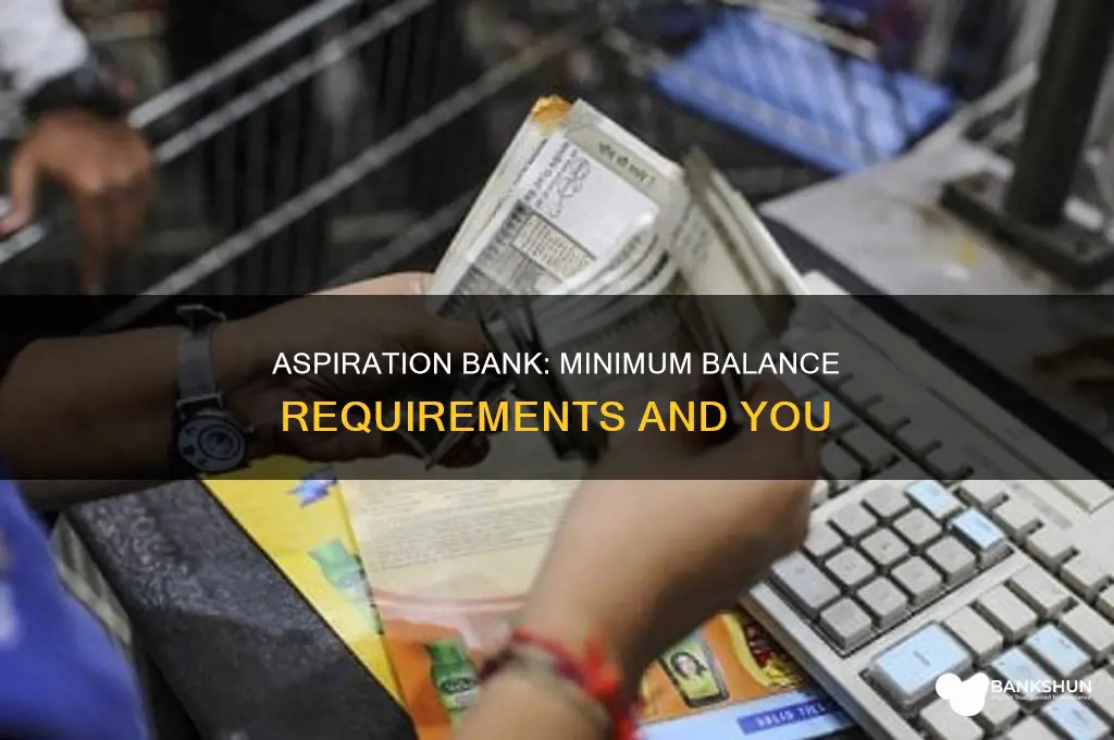 does aspiration bank have a minimum balance