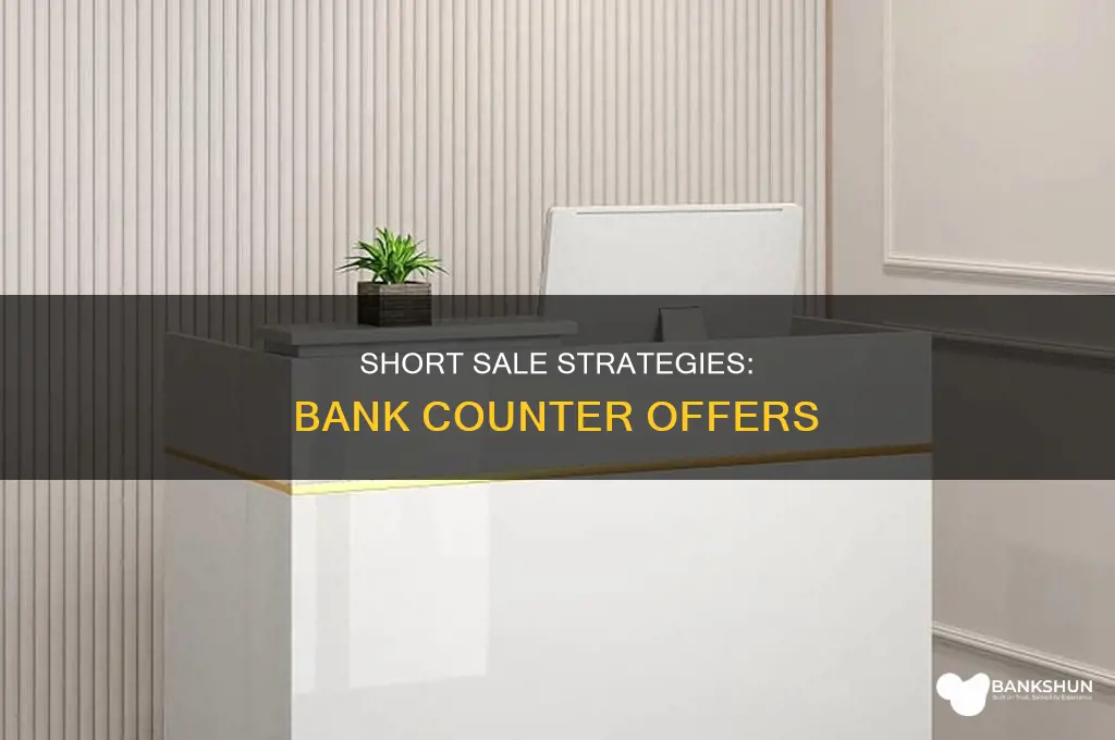 does bank counter offer on short sale