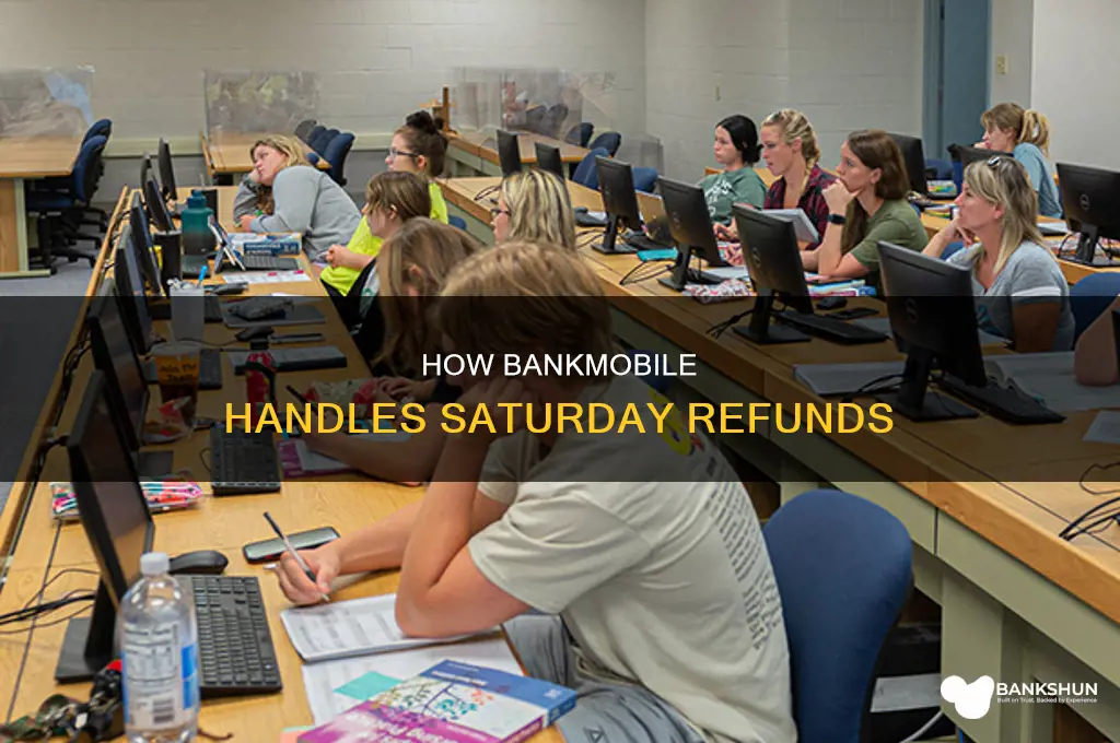 does bank mobile do refund on saturdays