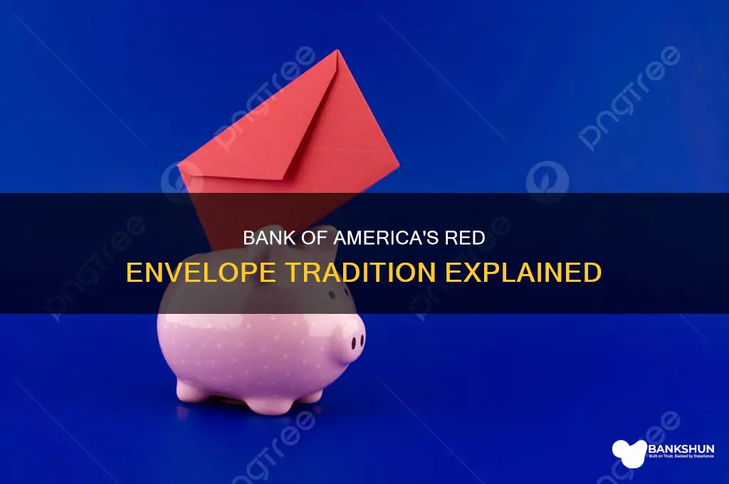 does bank of amerixa give red envelooed