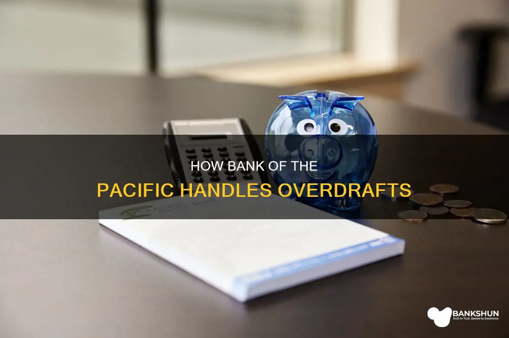 does bank of the pacific allow overdraft