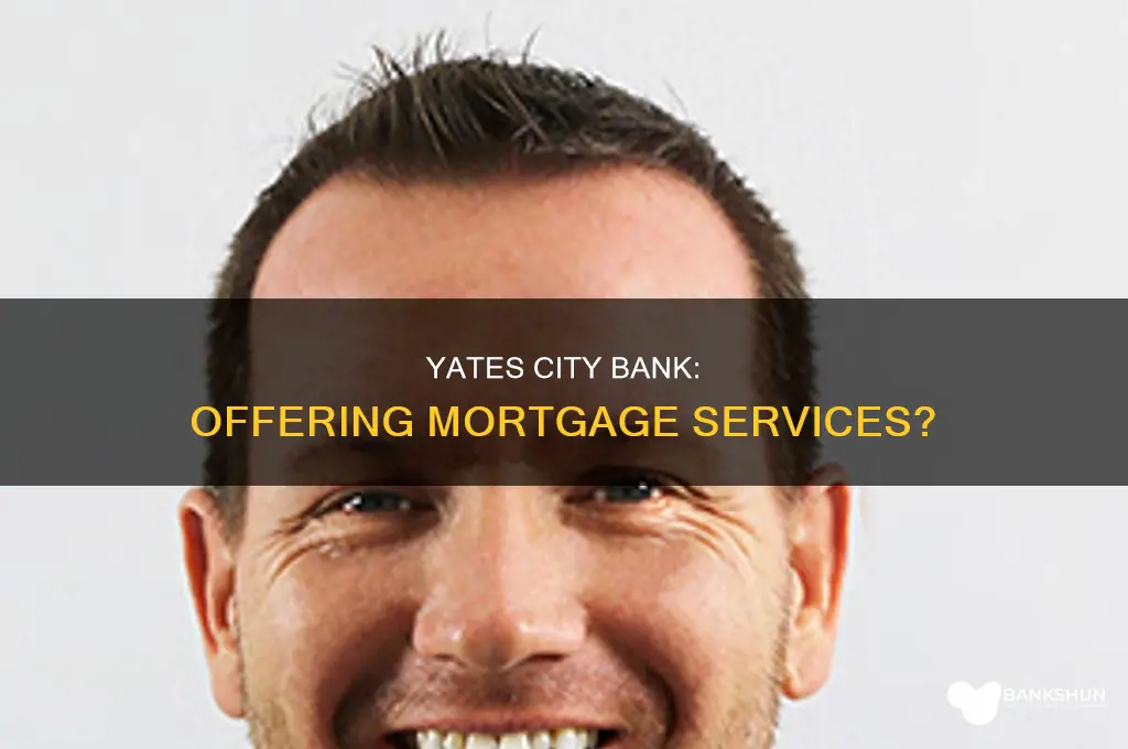 does bank of yates city do morgages