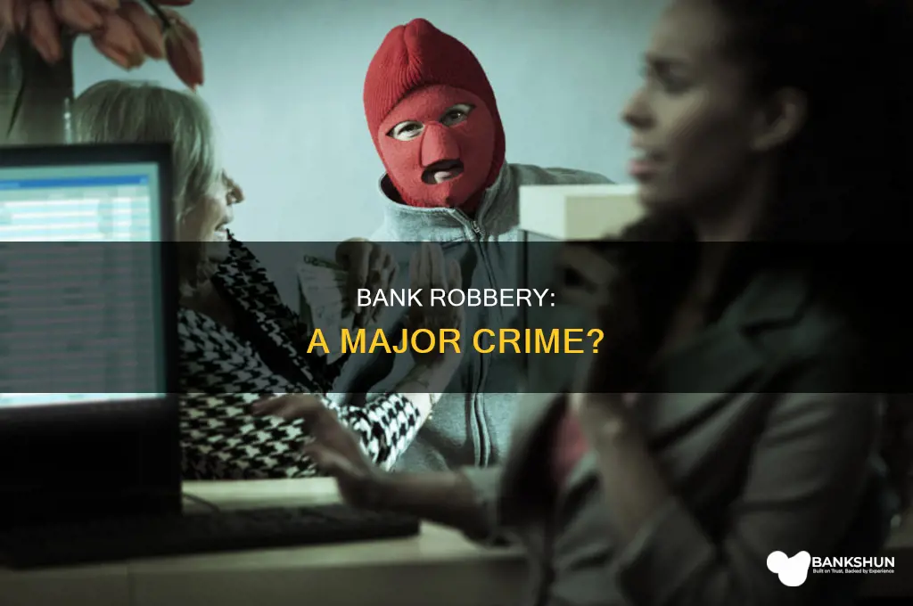 does bank robery fall under major crimes
