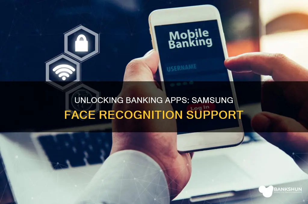 does banking apps support samsung face recognition