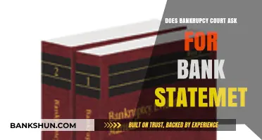 Bankruptcy Court: Do They Ask for Bank Statements?