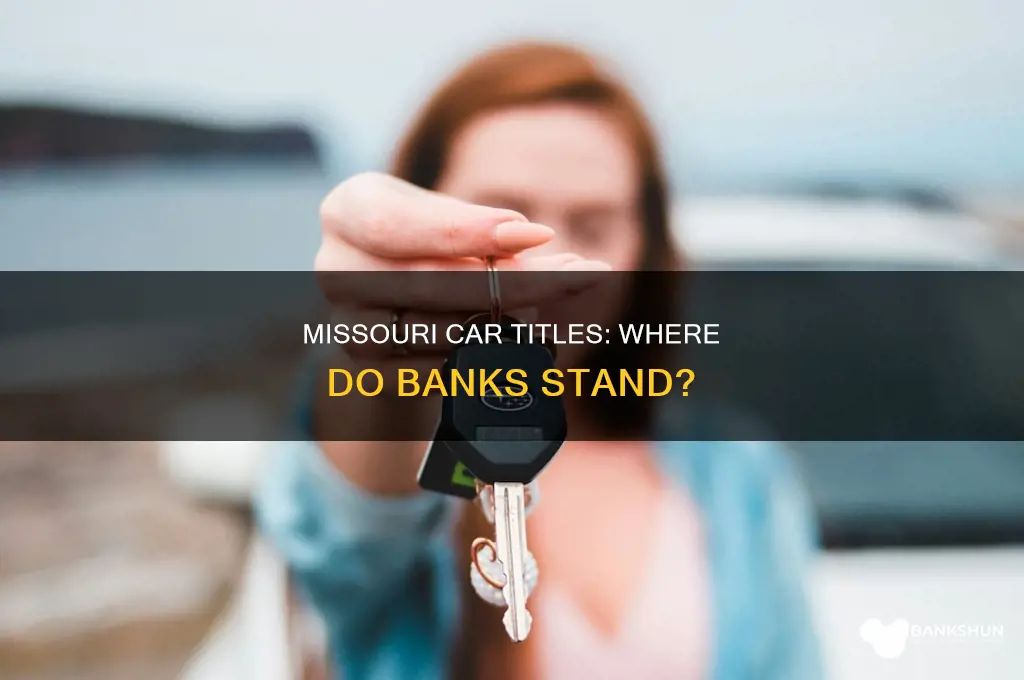 does banks in missouri hold car titles