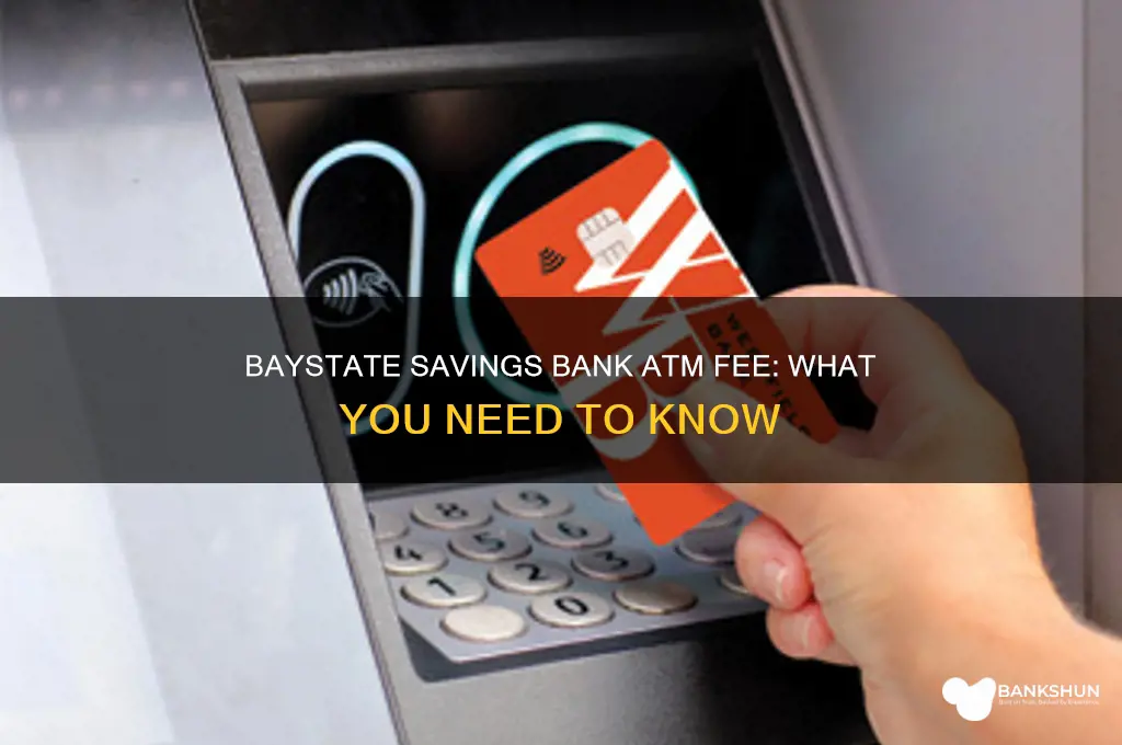 does baystate savings bank atm charge fee
