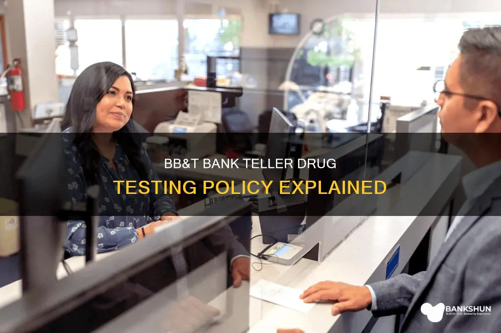 does bb&t drug test bank tellers