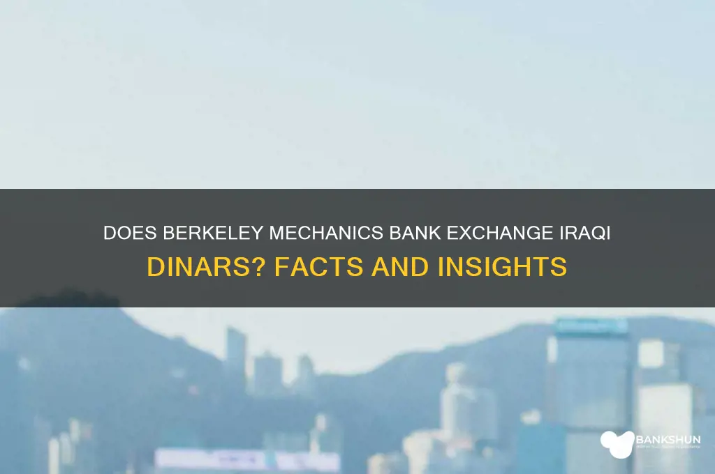 does berkeley mechanics bank exchange iraq dinars