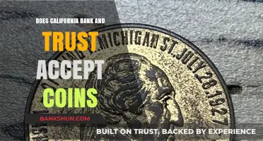 Does California Bank and Trust Accept Coins? A Detailed Guide