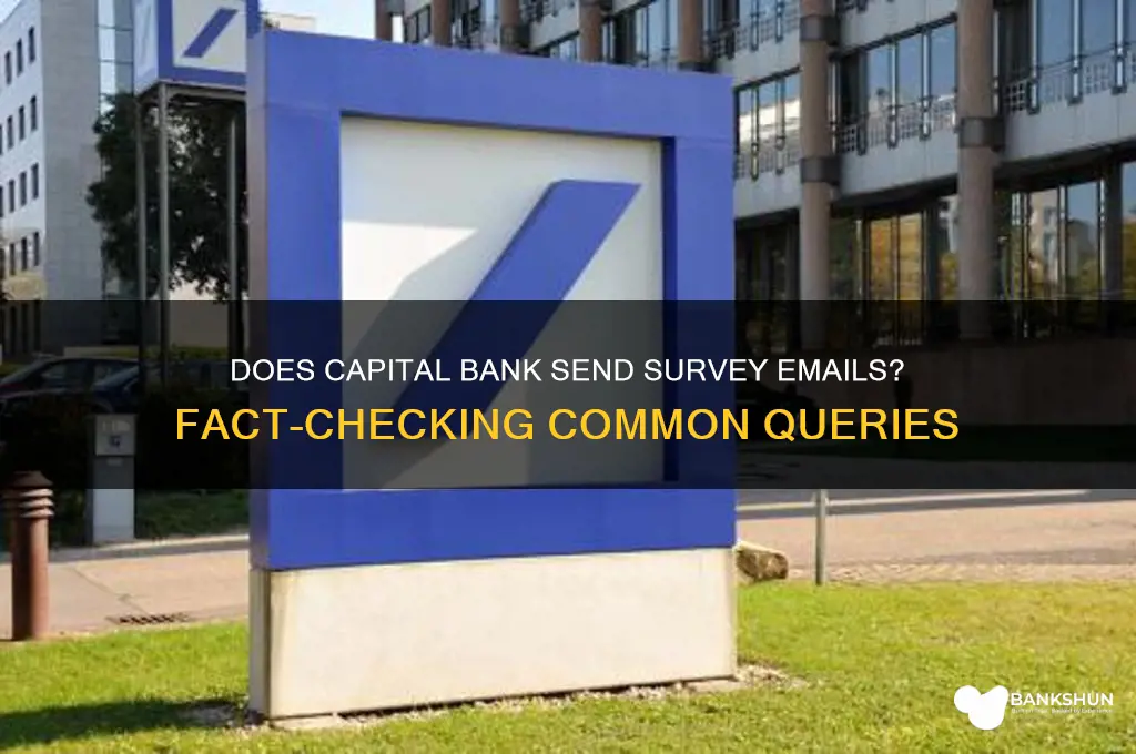 does capital bank send out survey emails