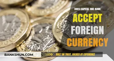 Does Capital One Bank Accept Foreign Currency? A Comprehensive Guide