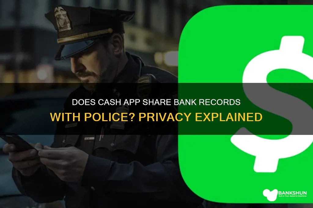 does cash app give police bank records
