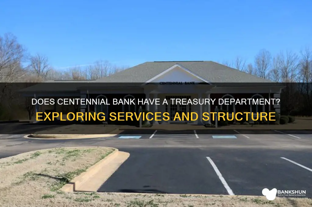 does centennial bank have a treasury department