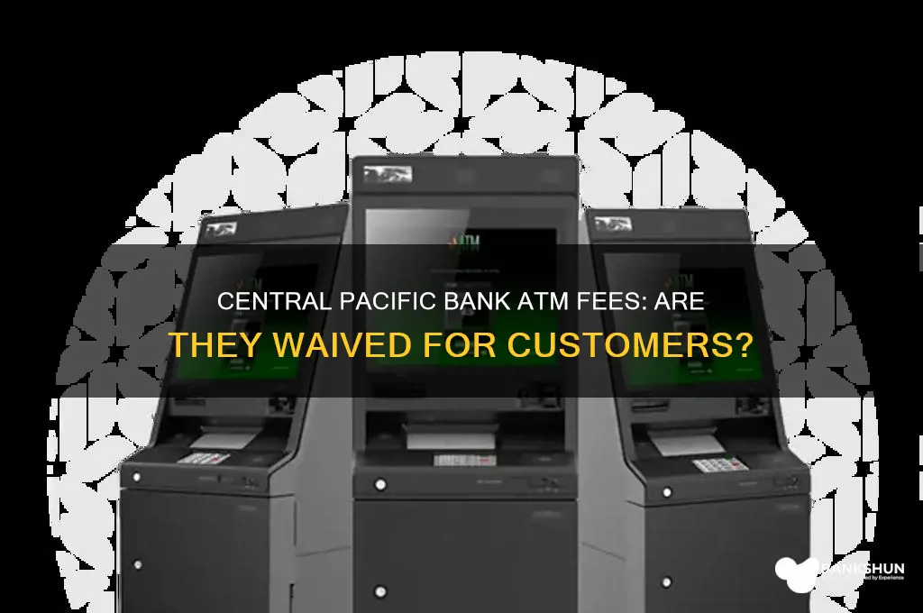 does central pacific bank wave atm fees