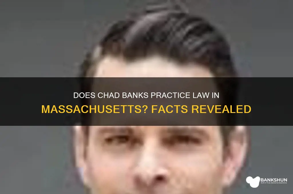 does chad banks practice law in massachusetts