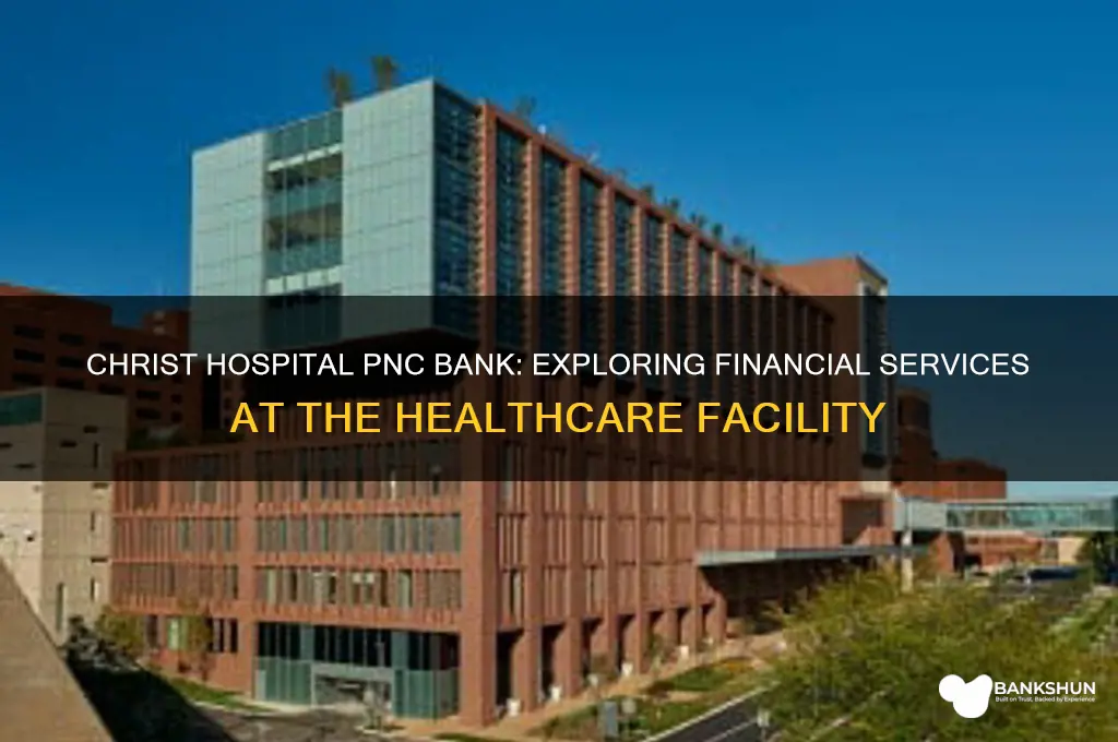 does christ hospital have a pnc bank