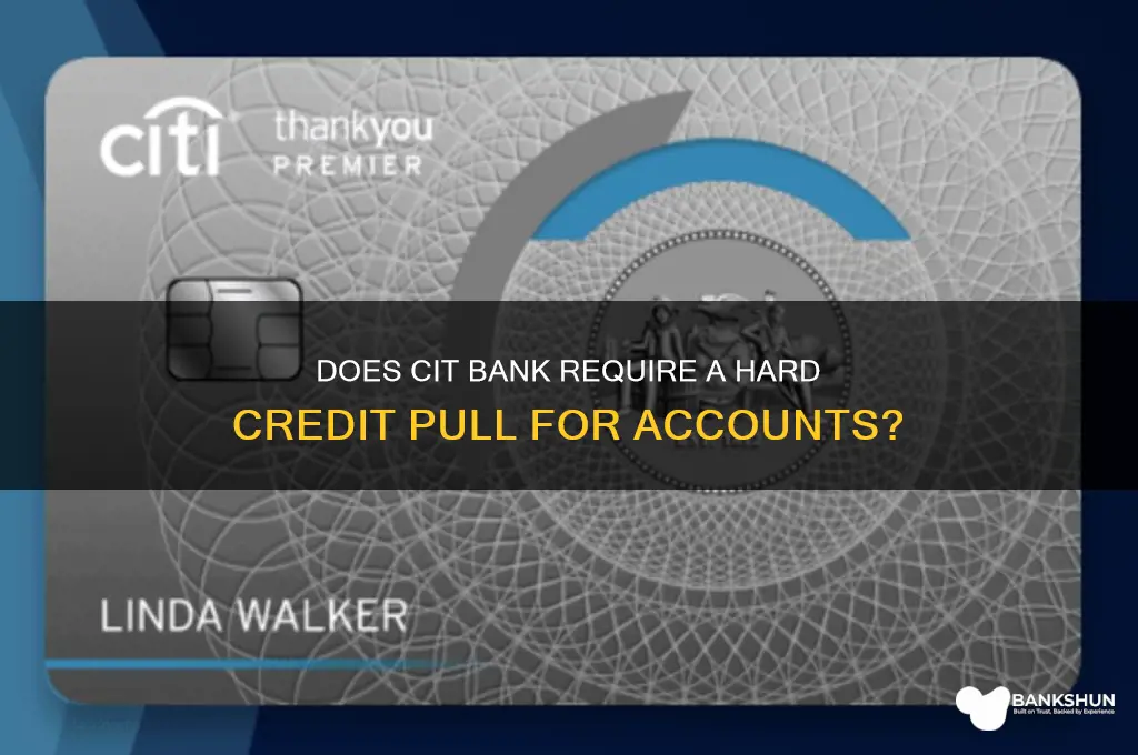 does cit bank do a hard pull