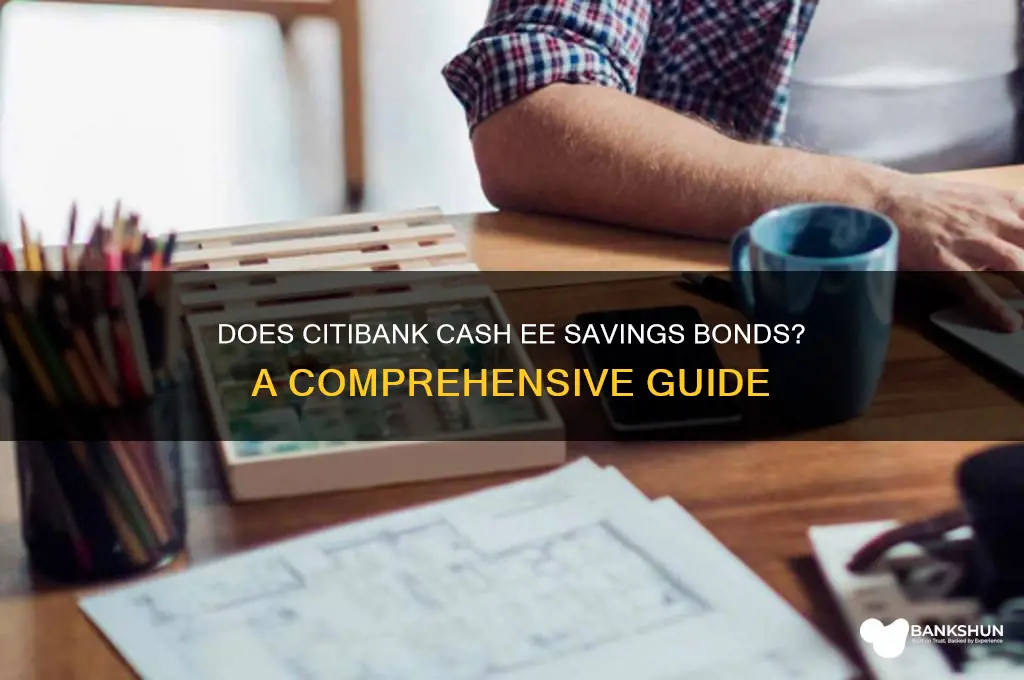 does citi bank cash ee savings bonds