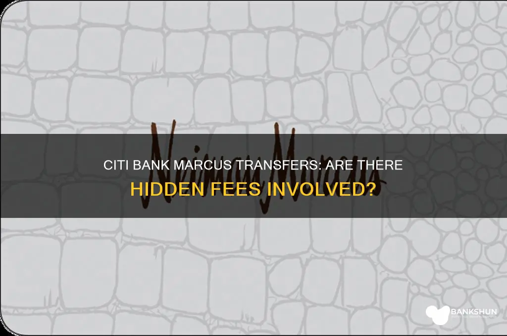 does citi bank charge for marcus transfers
