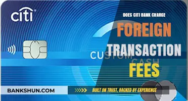 Citi Bank Foreign Transaction Fees: What You Need to Know