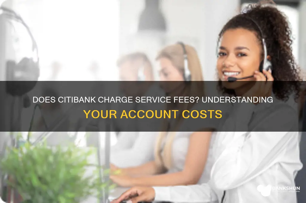does citi bank takes service charges s