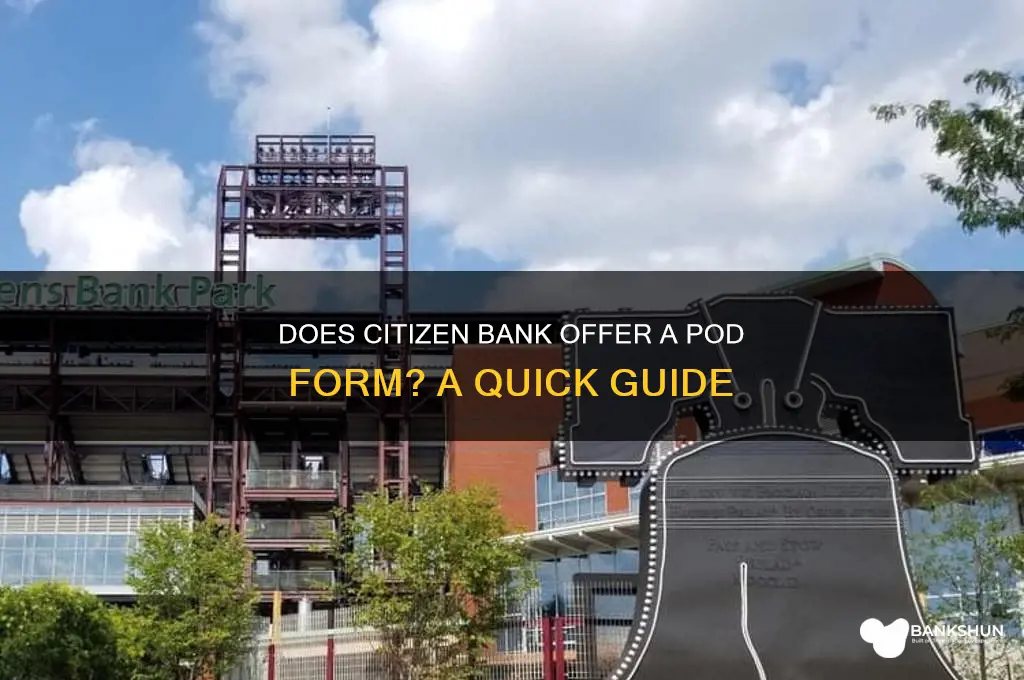 does citizen bank have a pod form