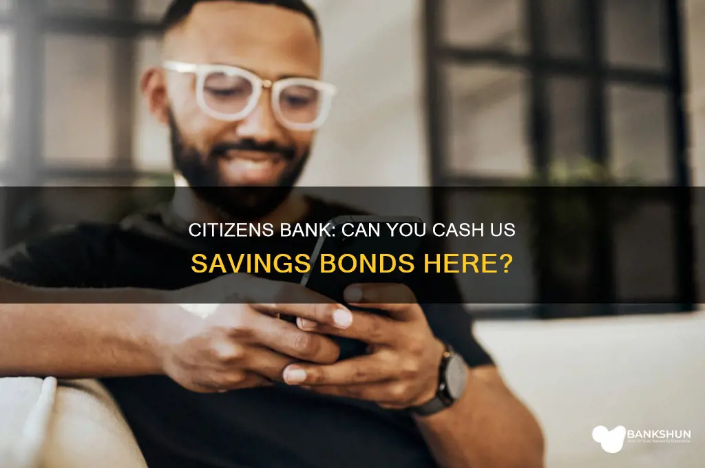 does citizens bank cash us savings bonds
