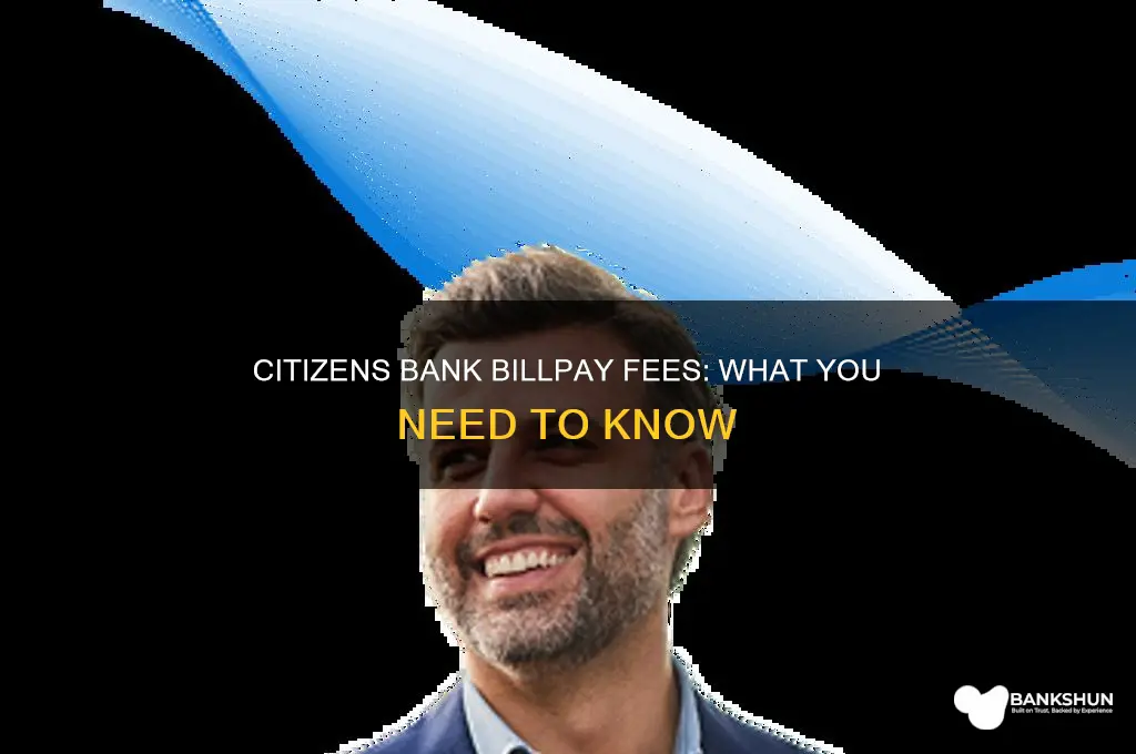 does citizens bank charge fees for billpay