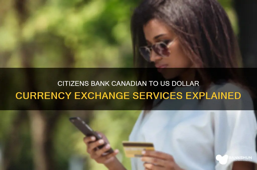 does citizens bank convert candian into american