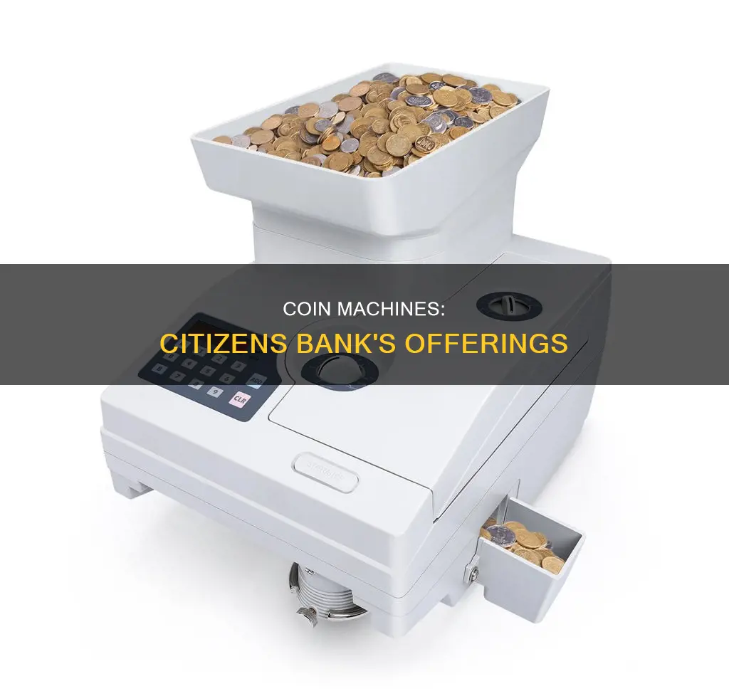 does citizens bank have a coin machine