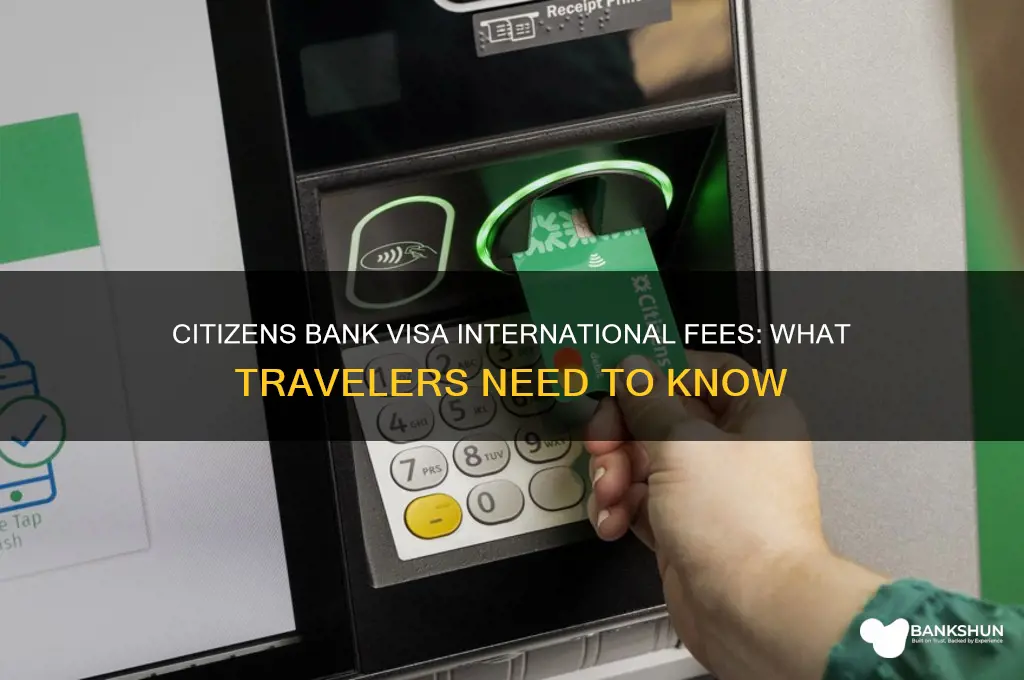 does citizens bank visa have international fees