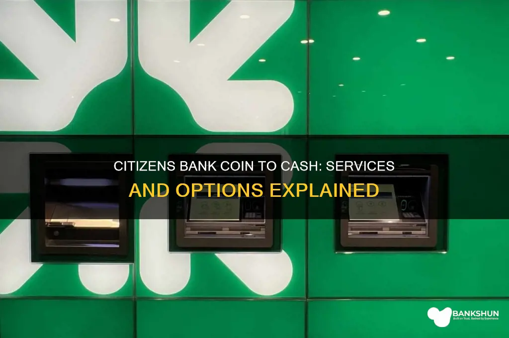 does citzens bank offer coin to cash