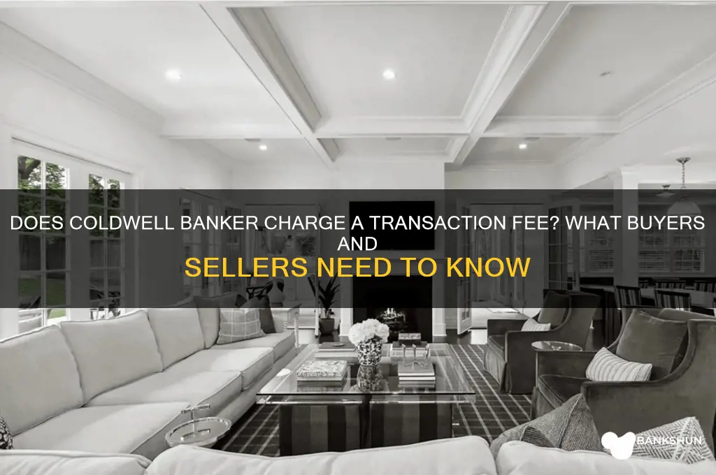 does coldwell banker charge a transaction fee
