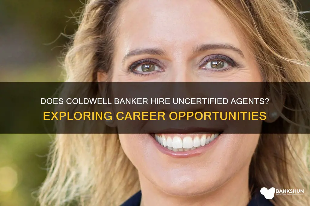 does coldwell banker hire people without certification